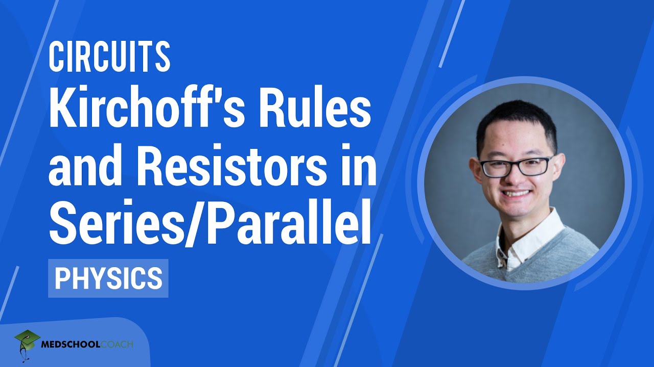 Kirchoff's Rules and Resistors in Series/Parallel | MCAT Physics Prep