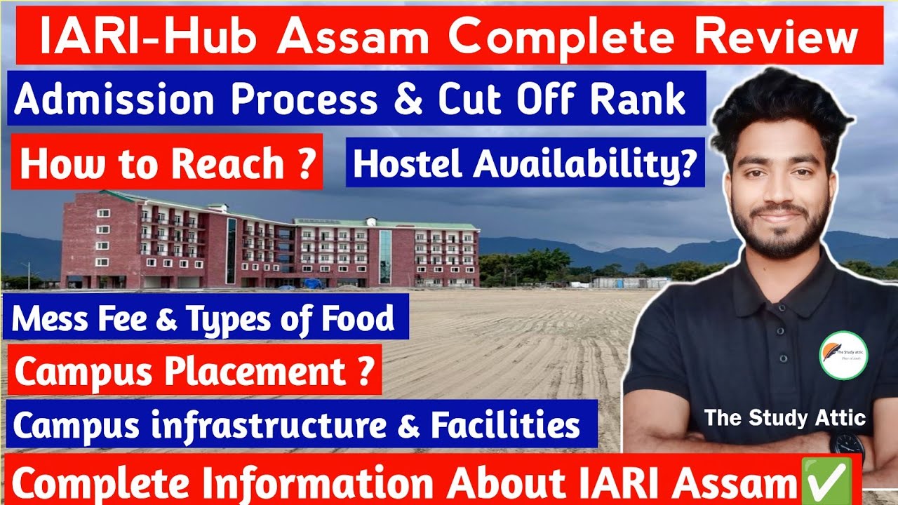 ICAR IARI Assam Cut off & Review 🔥|| Hostel, Facilities, Campus view,fee structure, placement🔥