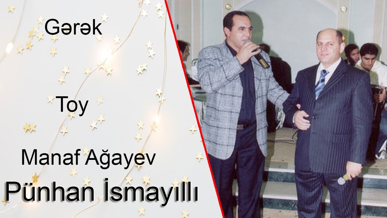 Pünhan İsmayıllı Manaf Ağayev Gərək Toy