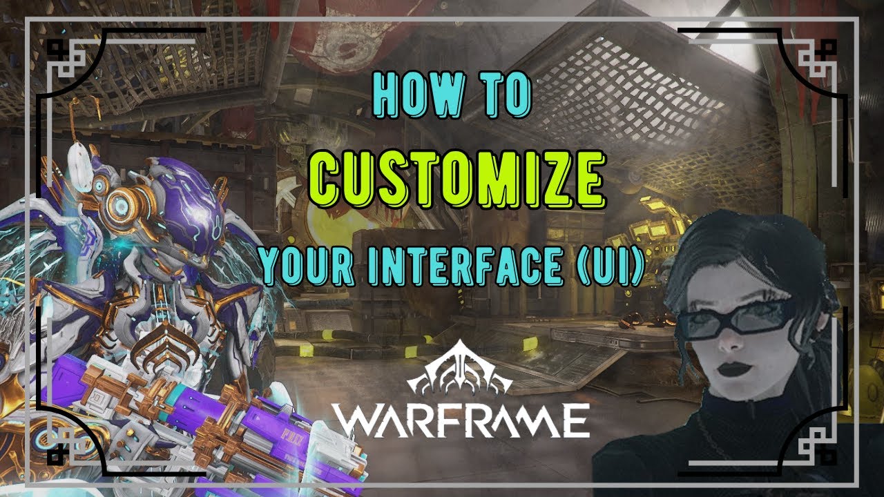 Warframe | How to Customize Your Interface (UI)