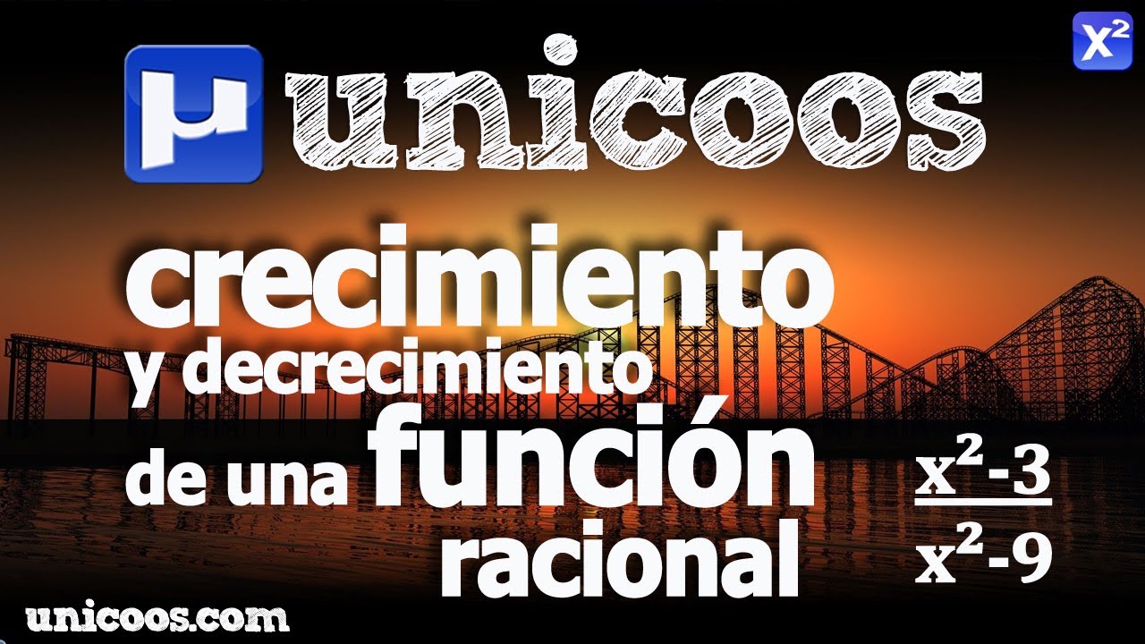 Crecimiento y decrecimiento de una función racional BACHILLERATO