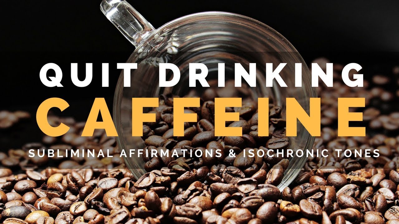 QUIT DRINKING CAFFEINE | Subliminal Affirmations & Isochronic Tones to Overcome Caffeine Addiction