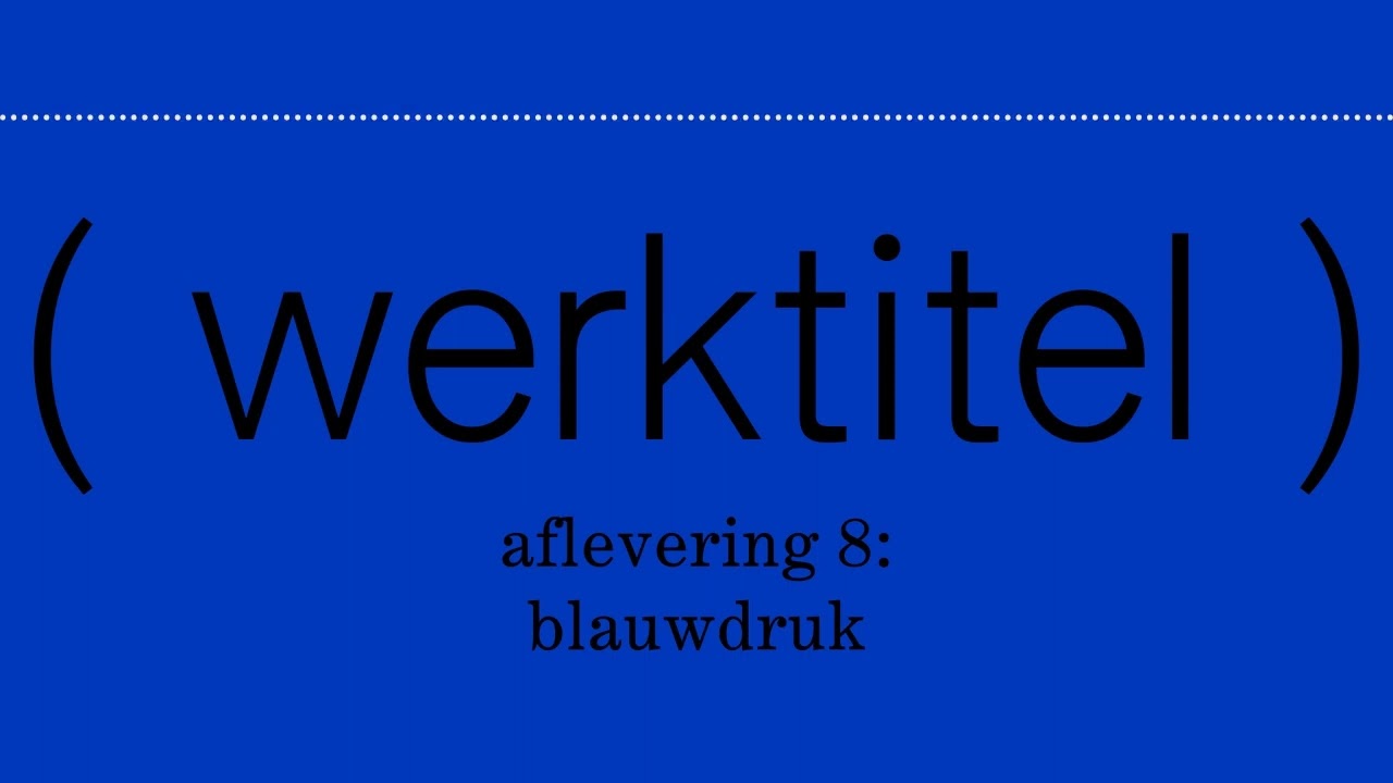 Werktitel, de podcast over werken in de kunst. Aflevering 8: Blauwdruk