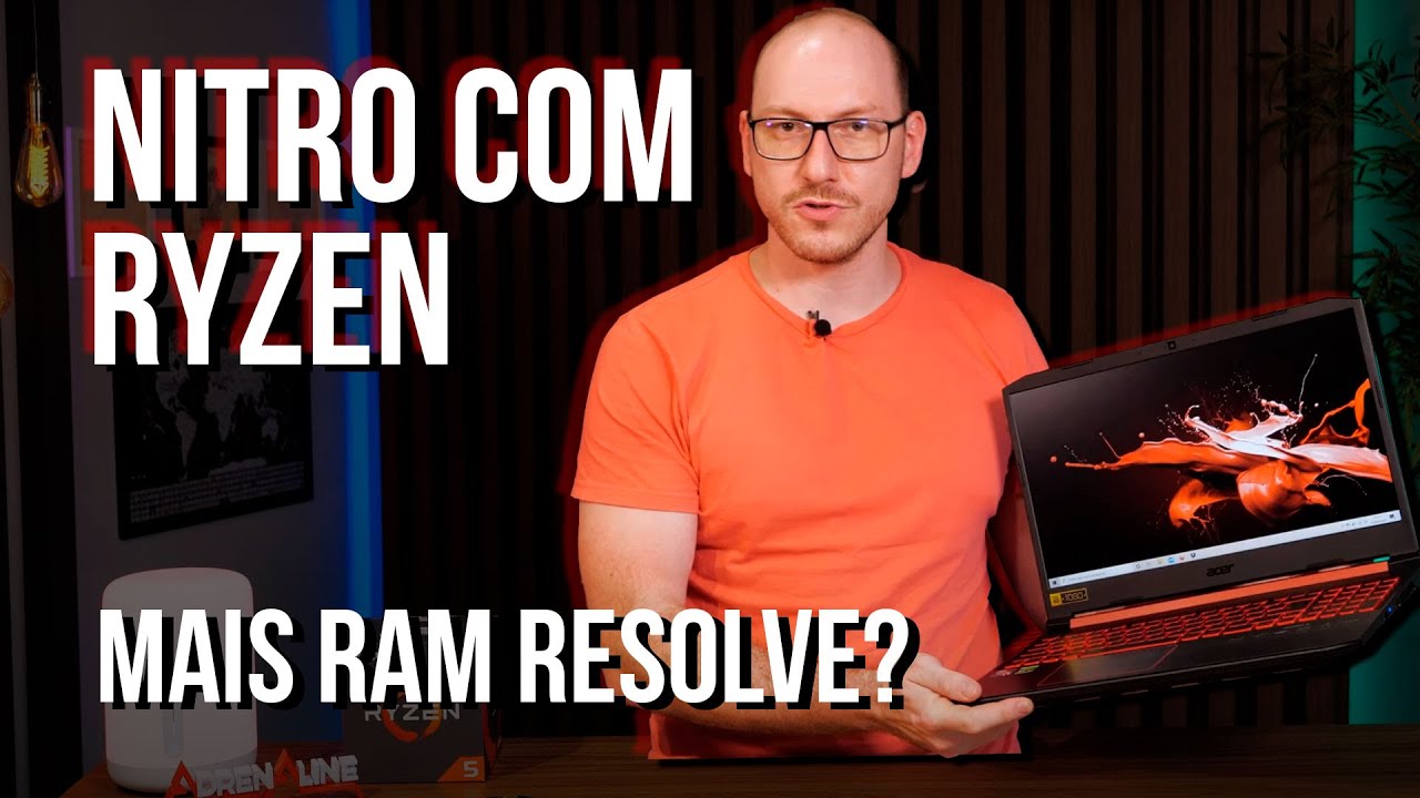 Acer Nitro com Ryzen: bom... depois do upgrade [análise]