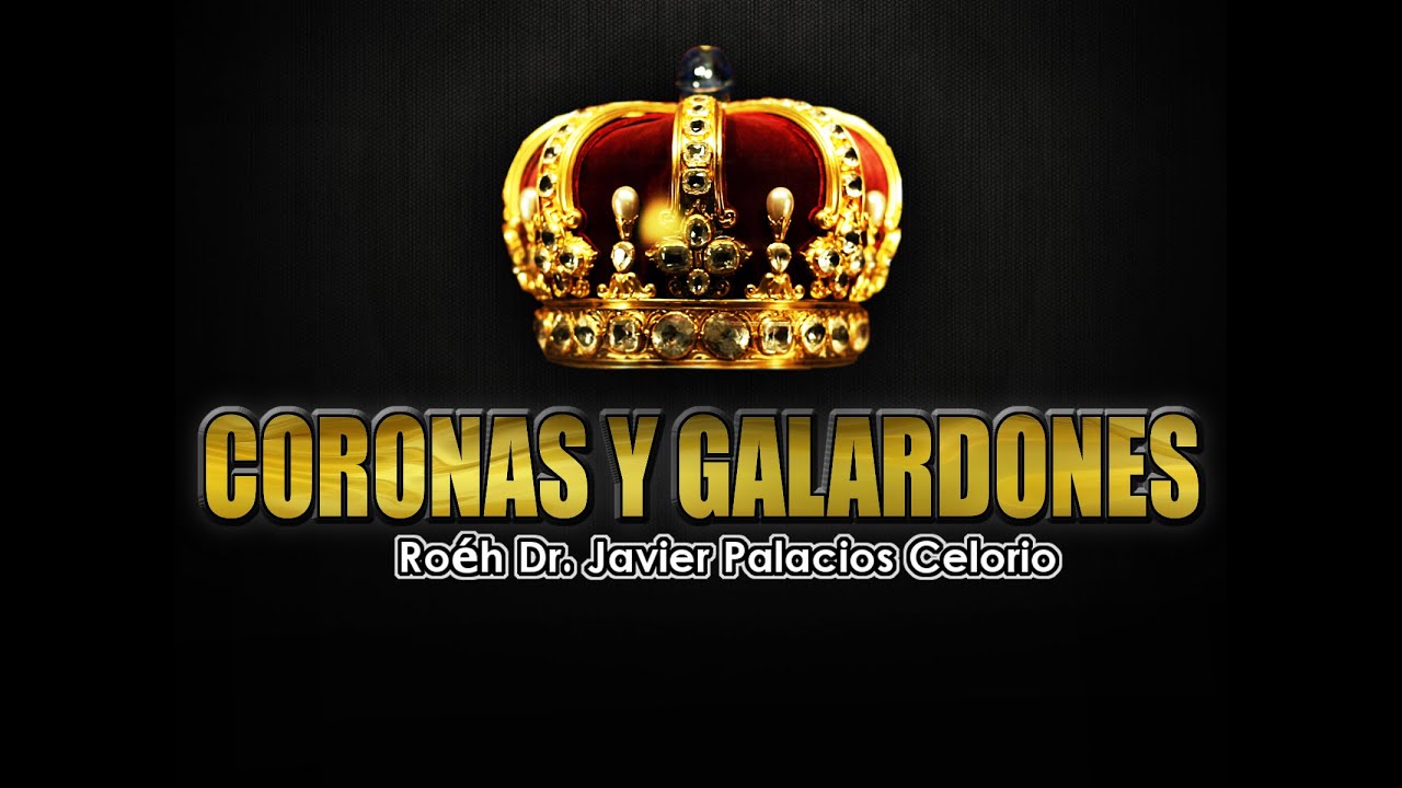 CORONAS Y GALARDONES - Roeh Dr. Javier Palacios Celorio.