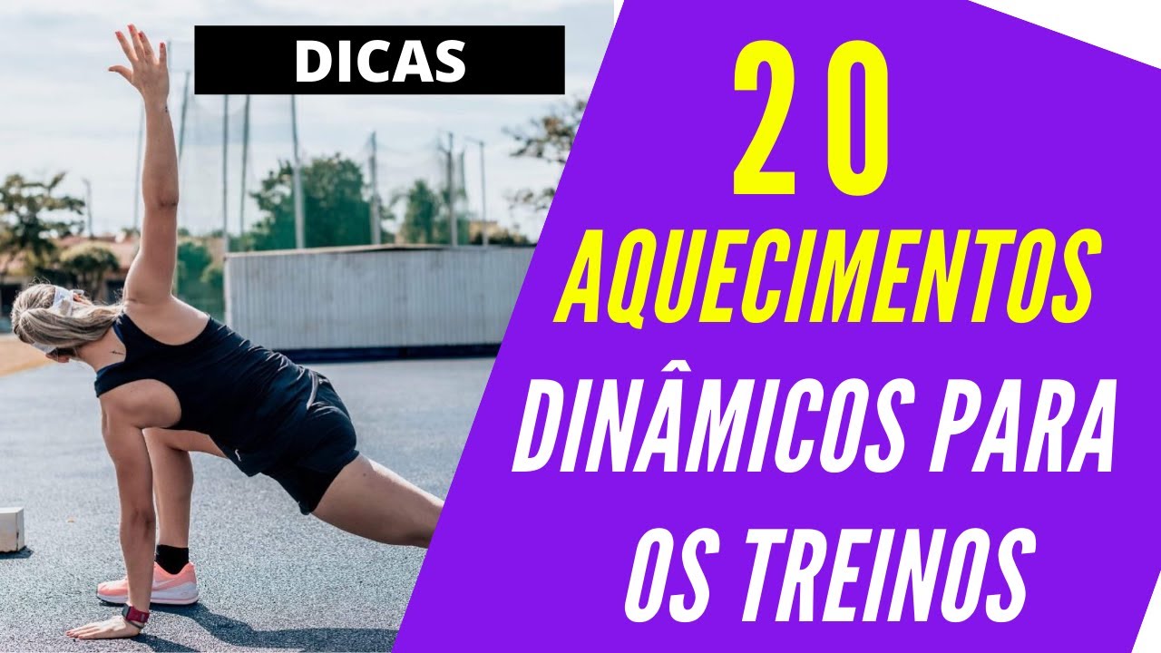 20 Aquecimentos Dinâmicos para fazer antes dos treinos!