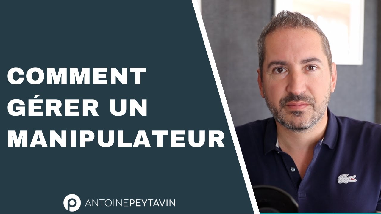 Comment gérer un manipulateur ?