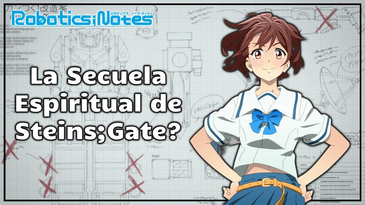 ¿Robotic;Notes es la Secuela Espiritual de Steins;Gate?