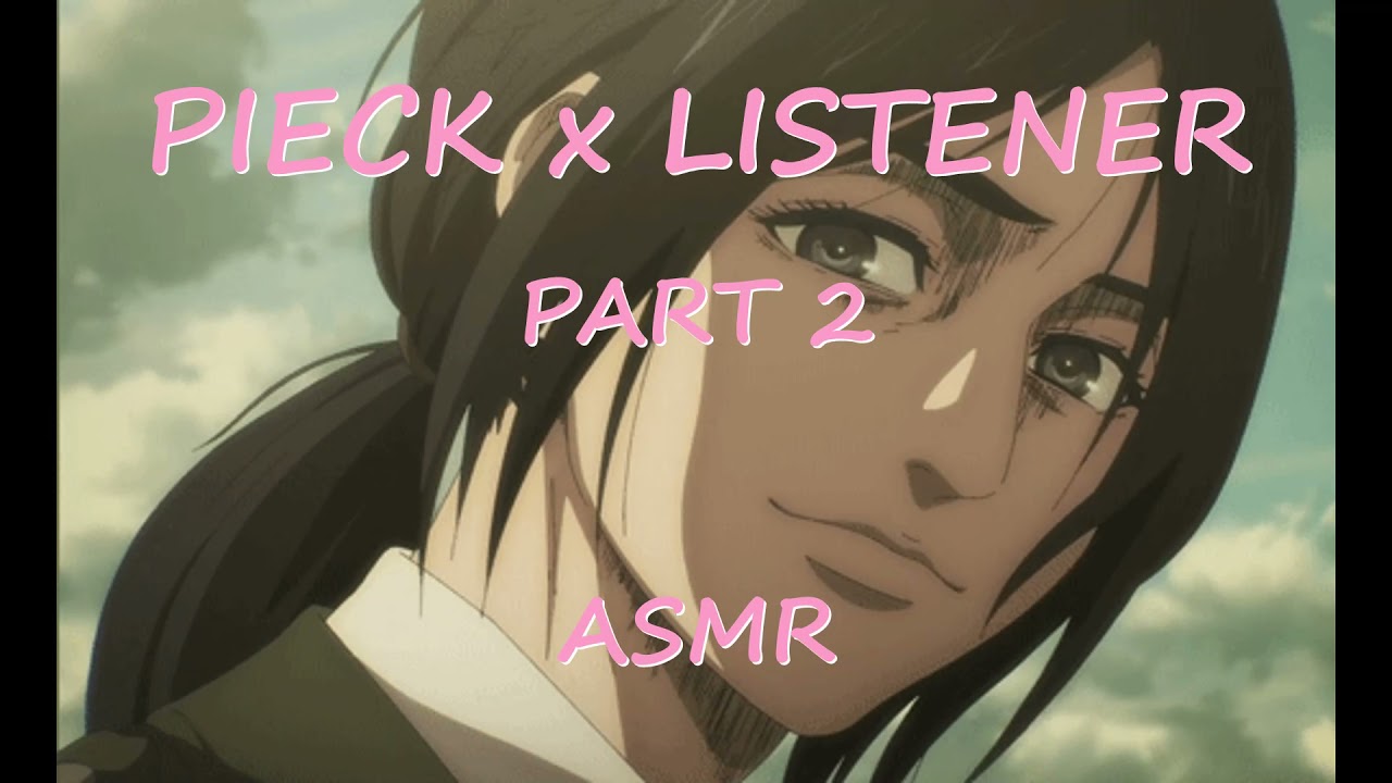 Pieck x Listener (Part 2) First Kiss {Attack on Titan} [Shingeki no Kyojin] ROLEPLAY
