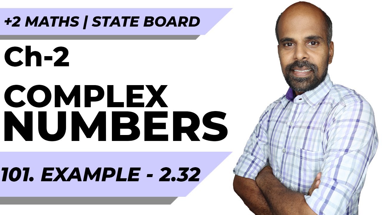 +2 | Example - 2.32 | Complex Numbers | Class 12 | State Board | ram maths