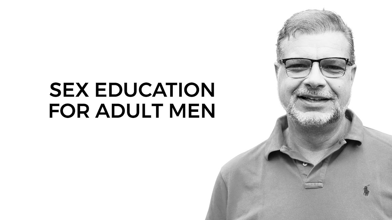 Sex Education For Adult Men (with Dr. Doug Carpenter)