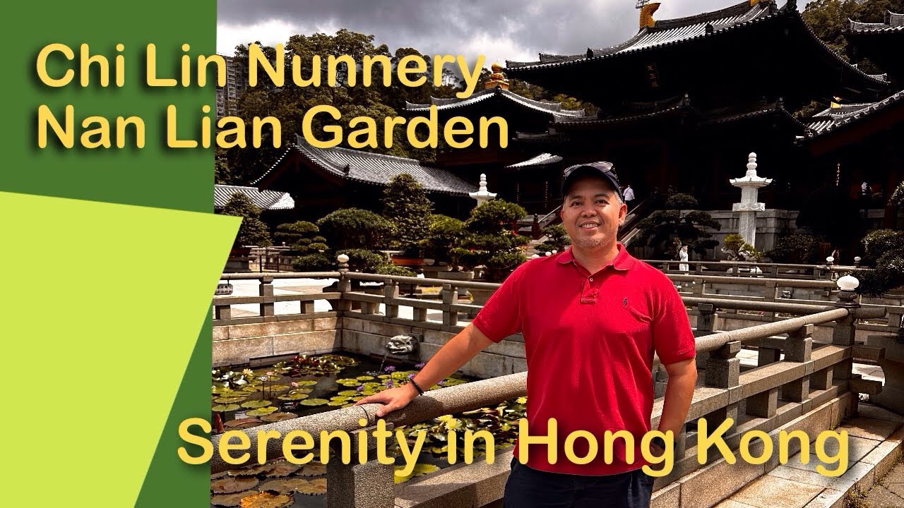 CHI LIN NUNNERY AND NAN LIAN GARDEN, HONG KONG