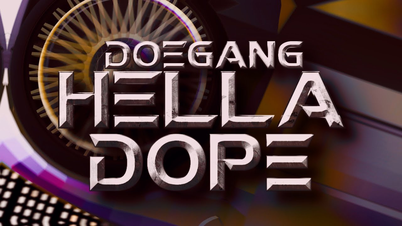 DoeGang - Hella Dope! (AUDIO)
