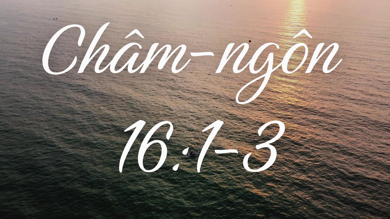 CHÂM NGÔN 16:1-3 [Official MV]