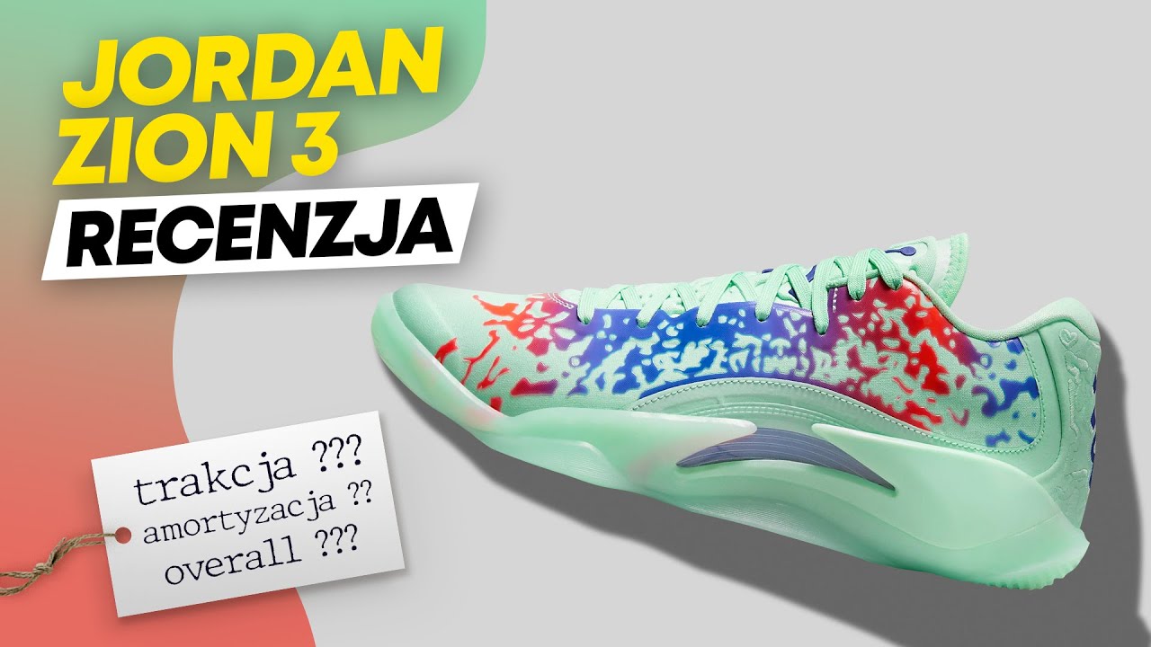 JORDAN ZION 3 | RECENZJA BUT&Oacute;W KT&Oacute;RE MNIE ZAWIODŁY...