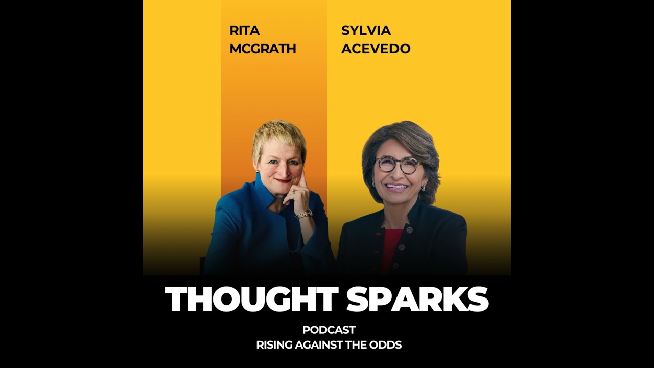 Rising Against the Odds with Rita McGrath and Sylvia Acevedo