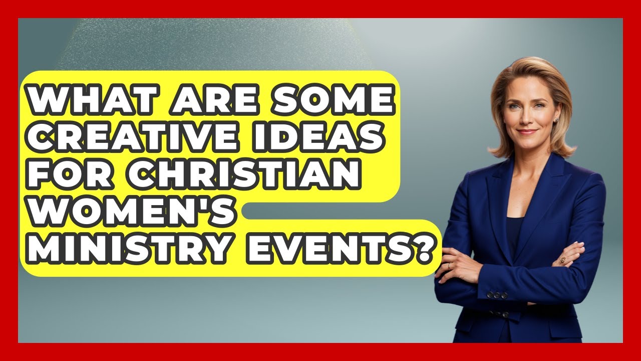 What Are Some Creative Ideas for Christian Women's Ministry Events? | Christian Womens Guidance News