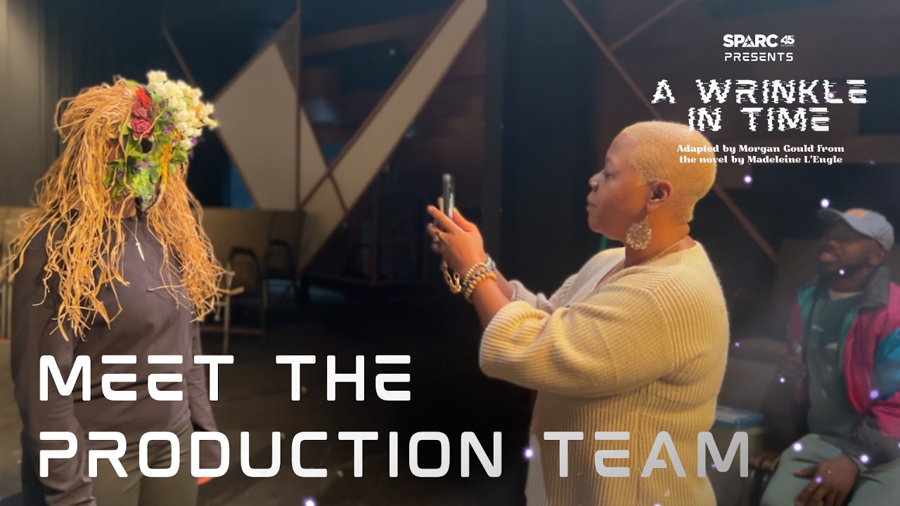 The Production Team Behind A Wrinkle in Time - SPARC's Spring 2026 Production
