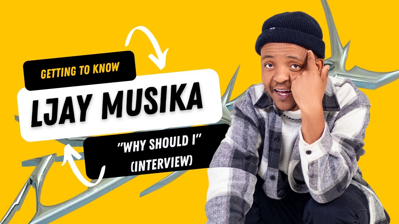 Getting to know Ljay Musika...Why should I -interview.