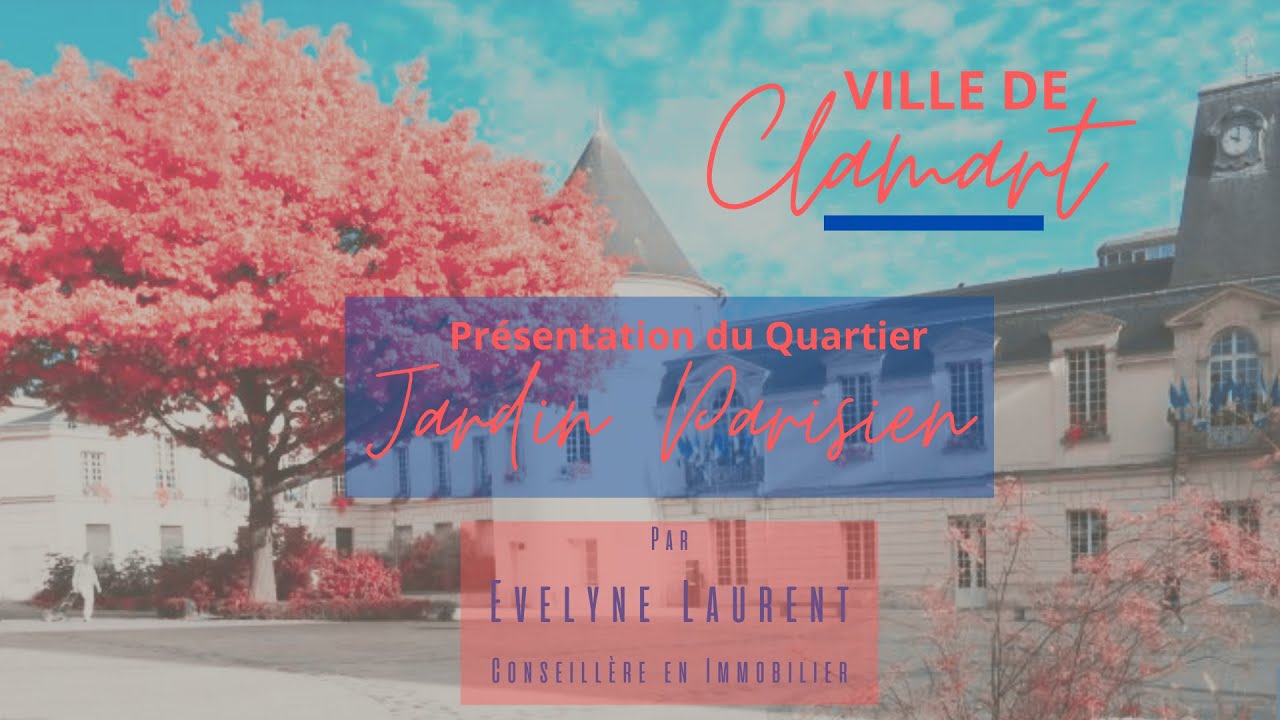 Clamart en QUARTIERS DECOUVERTE du Jardin Parisien | Evelyne LAURENT - Conseillère Immobilier IAD