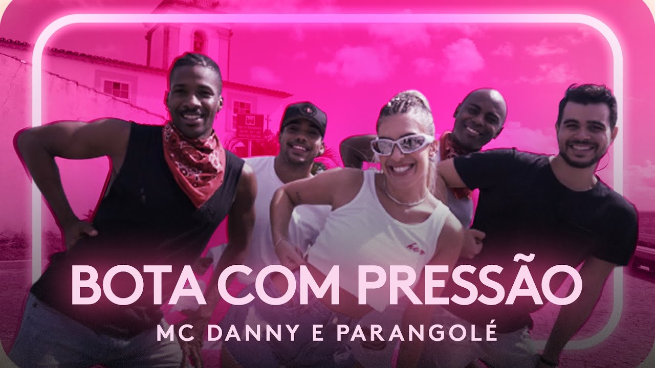 BOTA COM PRESSÃO - MC DANNY E PARANGOLÉ | Coreografia - Lore Improta
