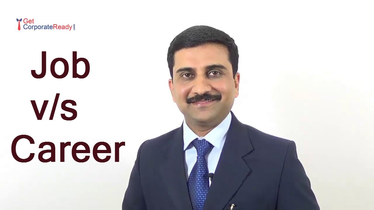 Job vs Career - Think about a long time career