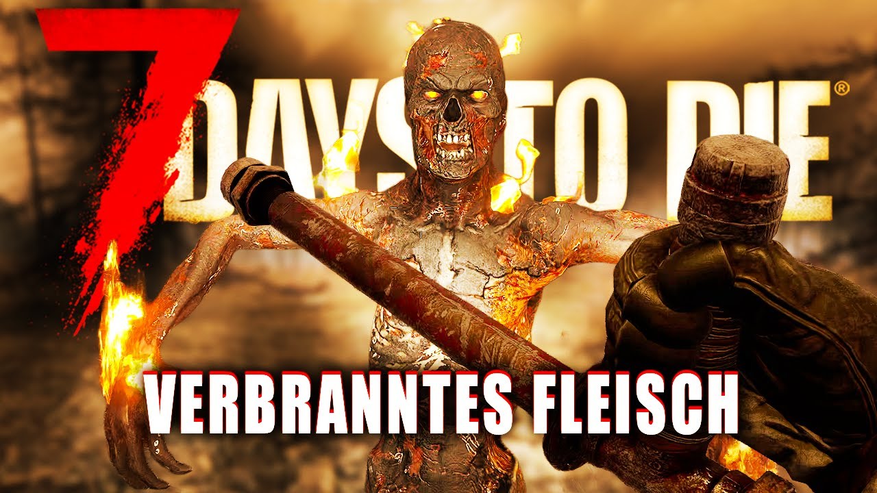7 Days to Die 20 | Verbranntes Fleisch & Dunkelheit! | 2.5 Update Gameplay Deutsch Staffel 1