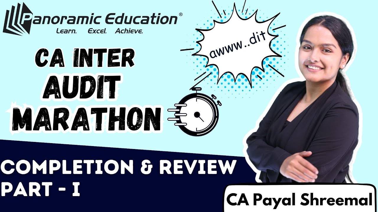 CA Inter | Audit Marathon | Completion & Review Part 1 | CA Payal Shreemal