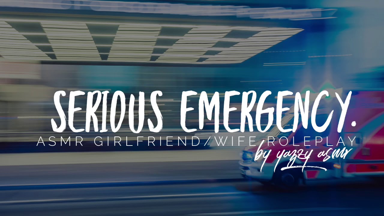 SERIOUS EMERGENCY 🚨 [CAR ACCIDENT] | ASMR WIFE/GIRLFRIEND ROLEPLAY