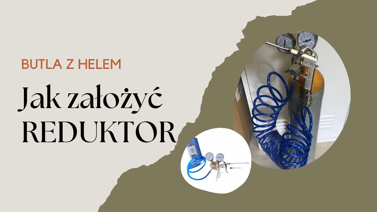 Jak zamontować reduktor do butli z helem do balonów? Poradnik który MUSISZ zobaczyć😱🎈