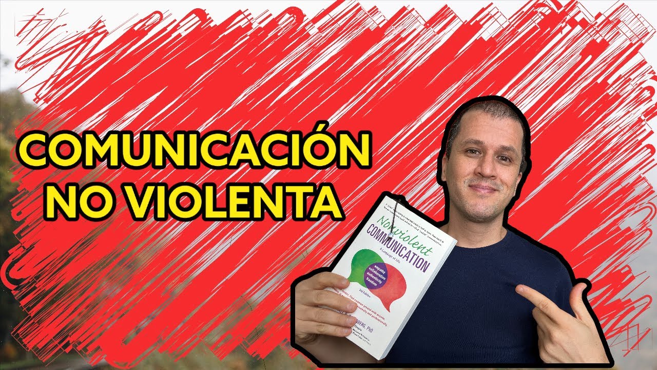 La COMUNICACIÓN NO VIOLENTA de Marshall Rosenberg