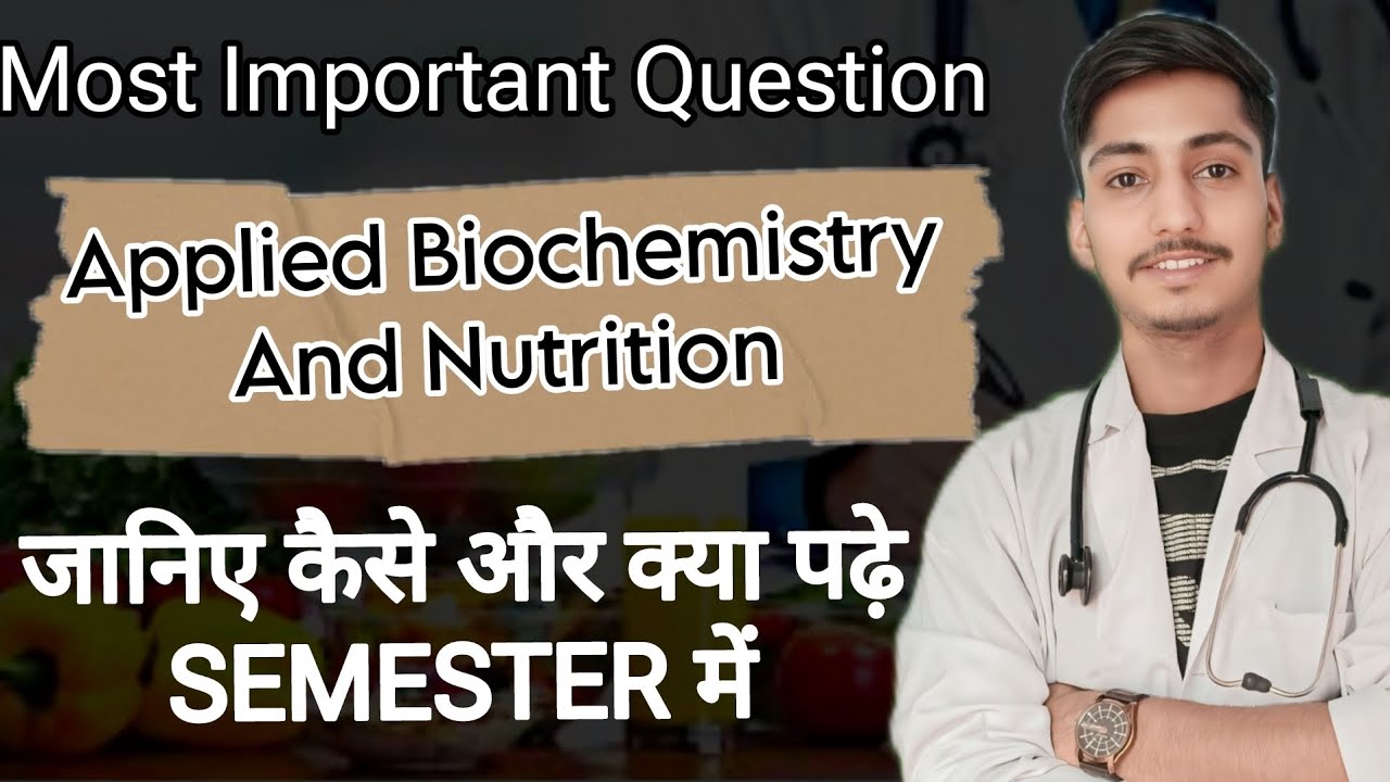 Most Important Questions Of Applied Biochemistry And Nutrition For BSC Nursing 2nd Semester Exam