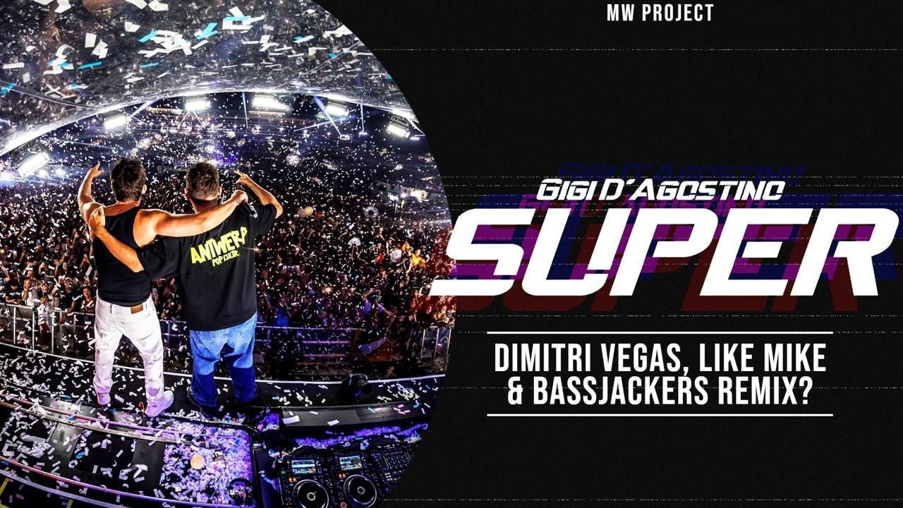 Super (Dimitri Vegas, Like Mike & Bassjackers Remix?)