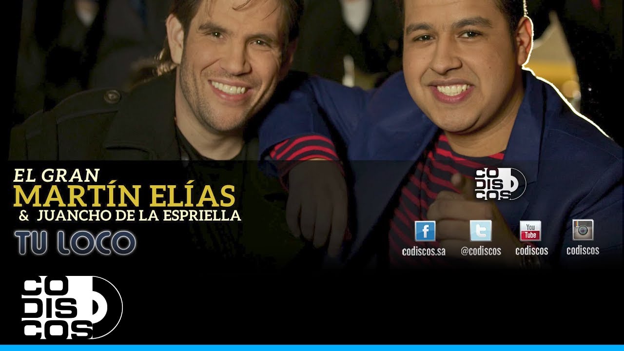 Tu Loco, El Gran Martín Elías Y Juancho De La Espriella - Audio