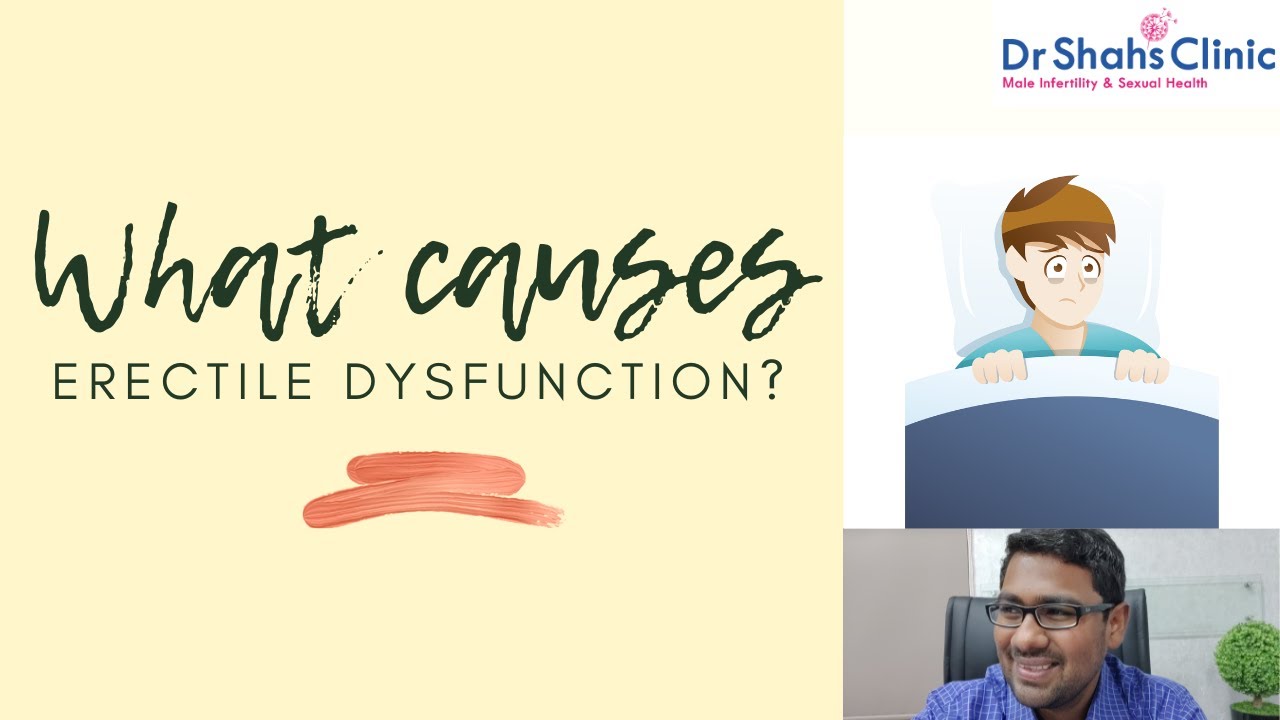 What are the causes of Erectile Dysfunction? What causes erectile dysfunction during intercourse?