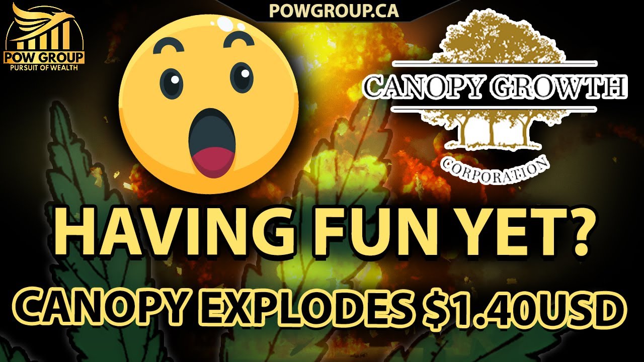 Canopy Growth $1.40USD, CGC Stock Explodes! Having Fun Yet?