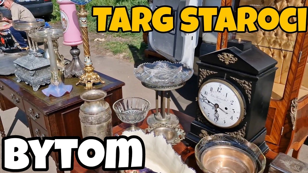 TARG STAROCI BYTOM - TRZEBA SIĘ ZNAĆ NA TYCH SKARBACH.