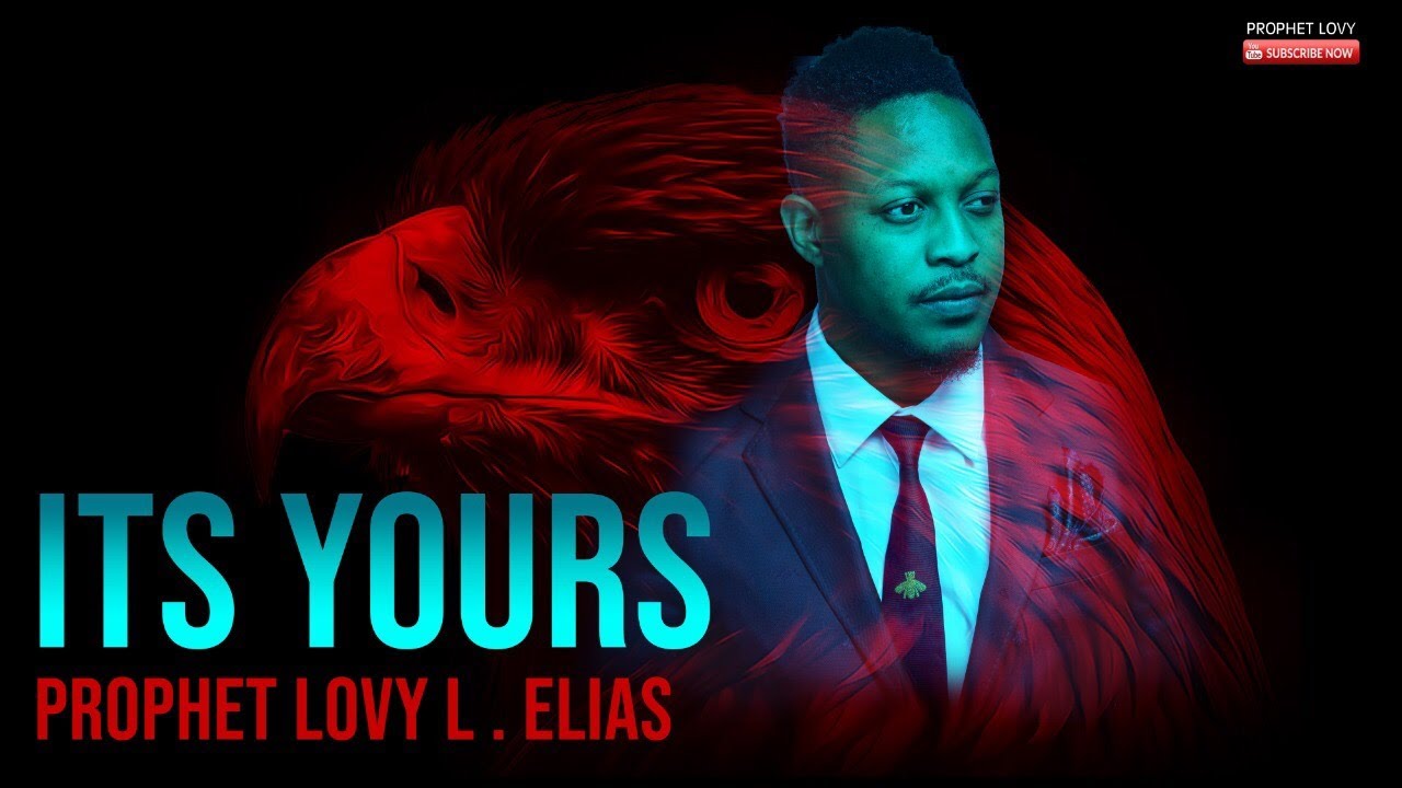 ITS YOURS | by Prophet Lovy L. Elias