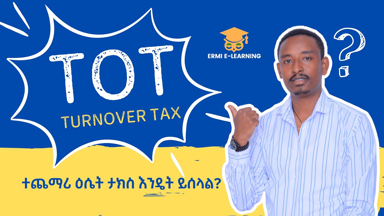Turnover Tax  in Ethiopia  | TOT | Indirect tax | Business profit TAX | Public Finance In Ethiopia