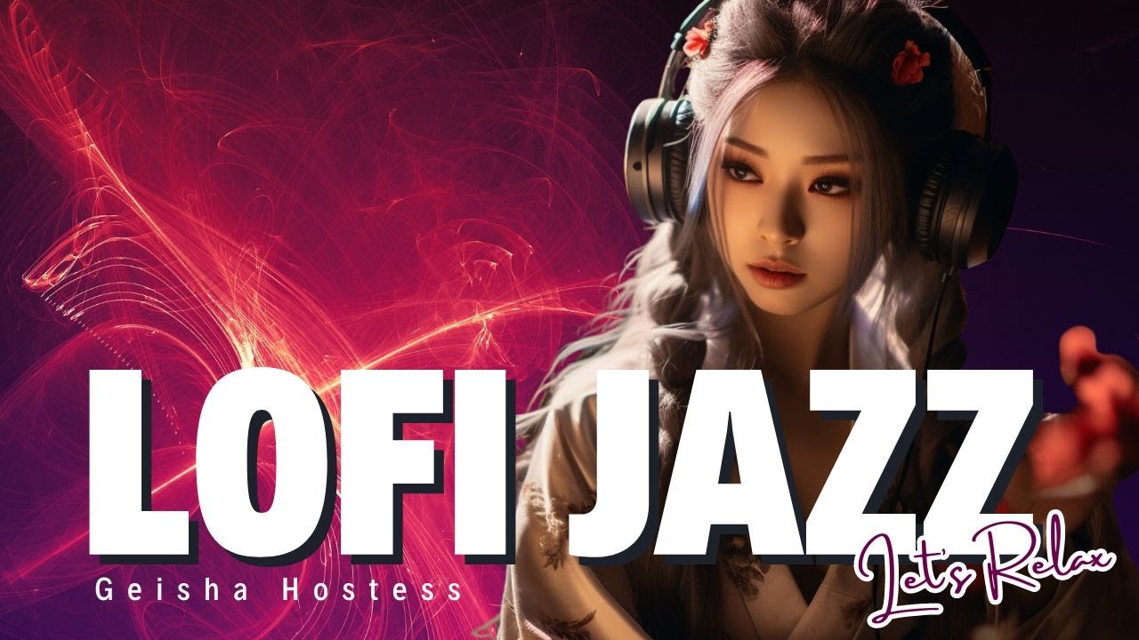 A Geisha's Serenity: Lofi Jazz and Tranquility in Her Inner Sanctum - Lofi Jazz for relaxation