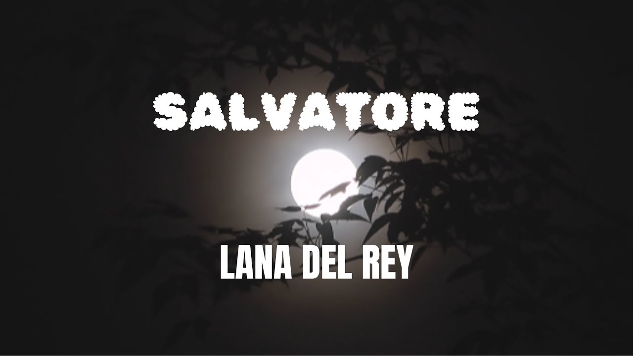 Salvatore- Lana Del Rey (lyrics et traduction française)