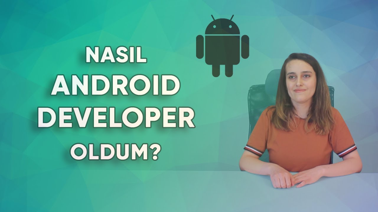 Nasıl Android Developer Oldum? (Esra Odacı)