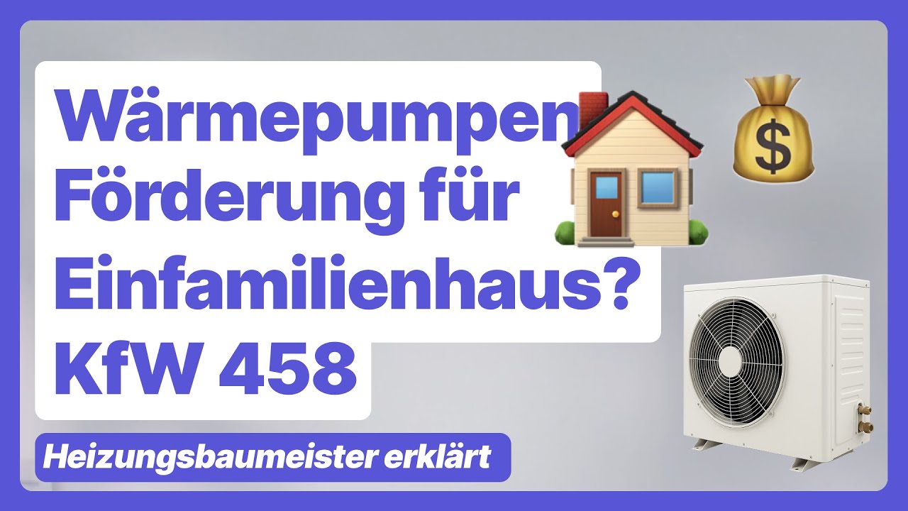 🏡 💜 Heizungswissen kompakt: KfW-F&ouml;rderung 458 &ndash; was steckt drin f&uuml;r Sie?