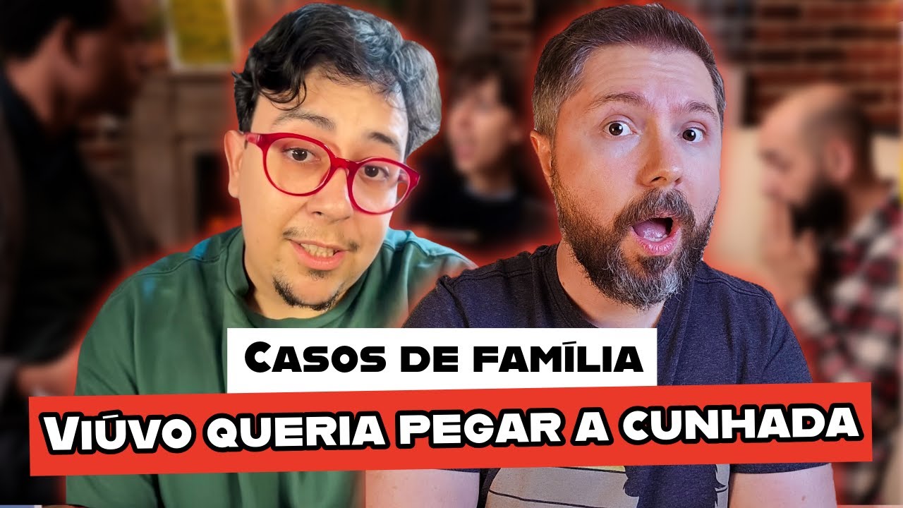 FICOU VIÚVO E COMEÇOU A DAR EM CIMA DA CUNHADA