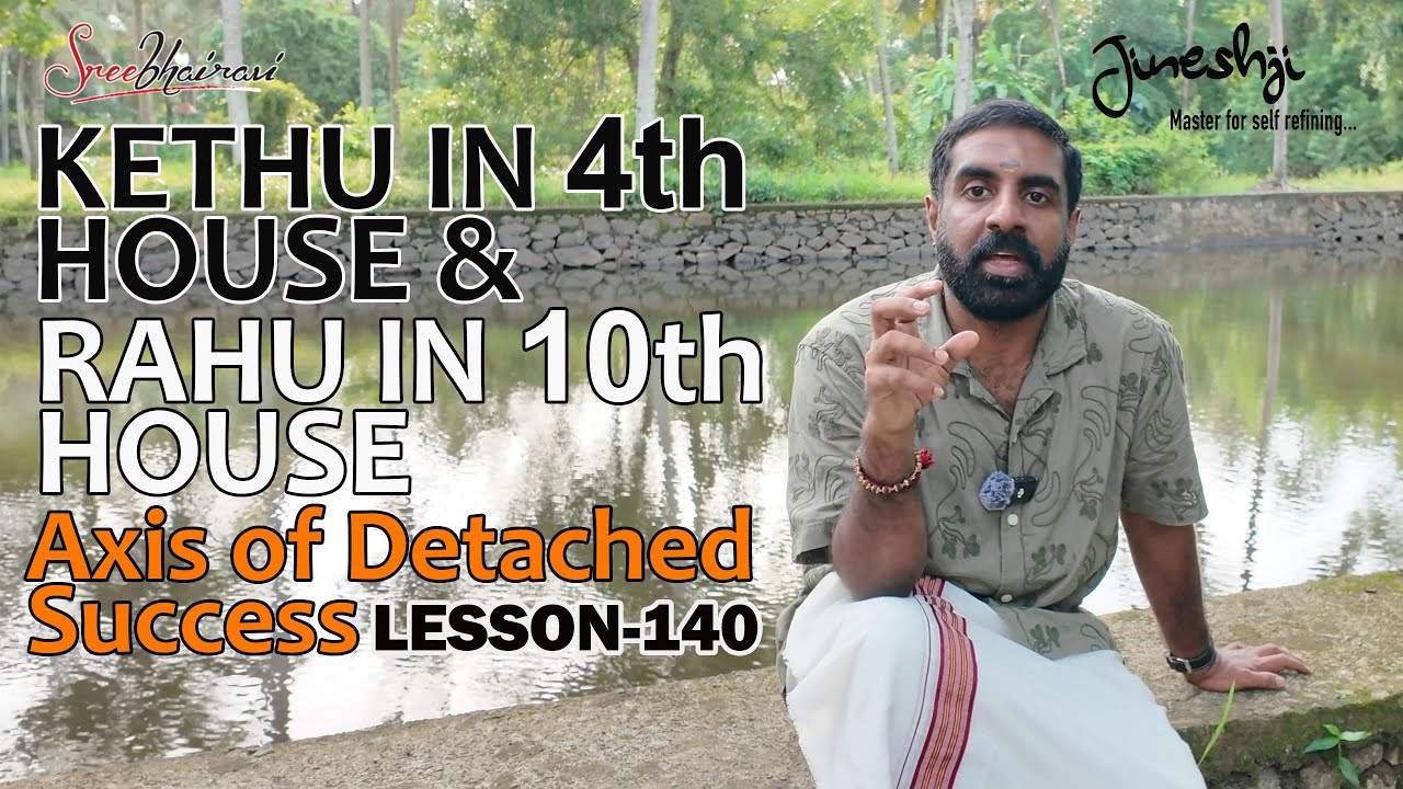 Human Destiny planets | Ketu 4th House/Rahu 10th House |സമഗ്ര ജ്യോതിഷ പഠനം| Master Class Lesson -140
