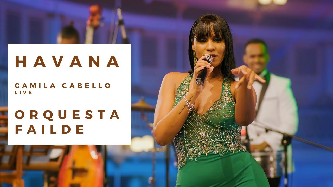 💋  Havana - Orquesta Failde [Camila Cabello]