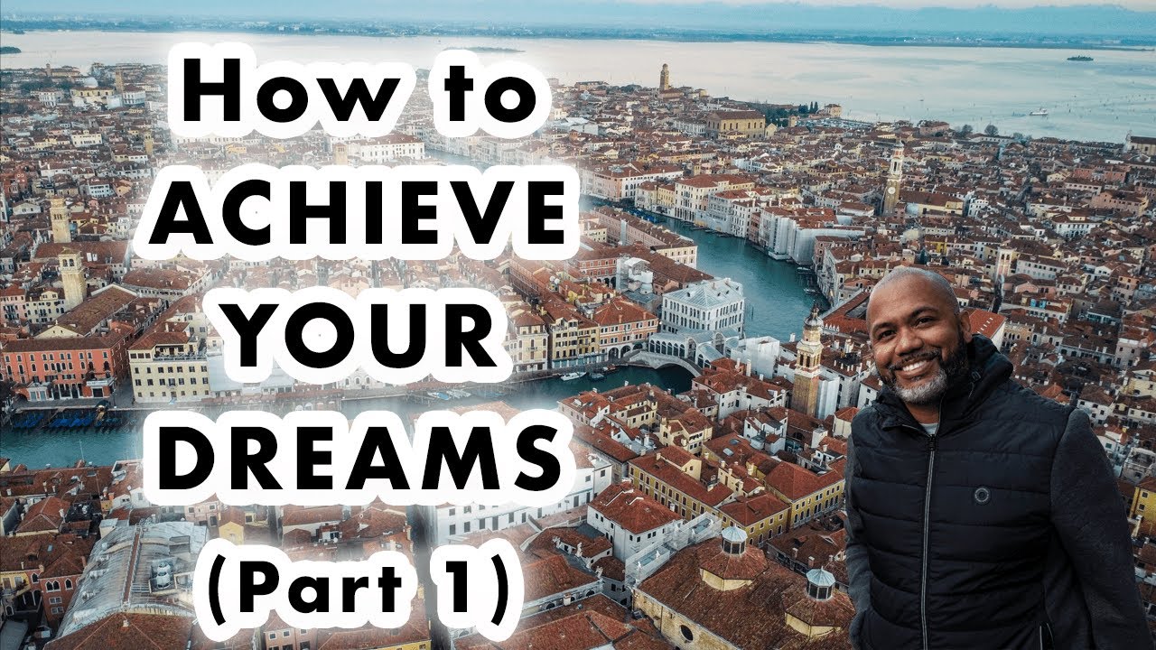 How to Achieve Your Dreams (Part 1) | Dr. Manny Scott