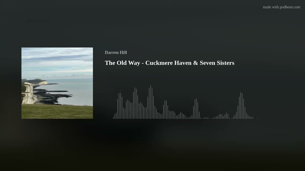 The Old Way - Cuckmere Haven & Seven Sisters
