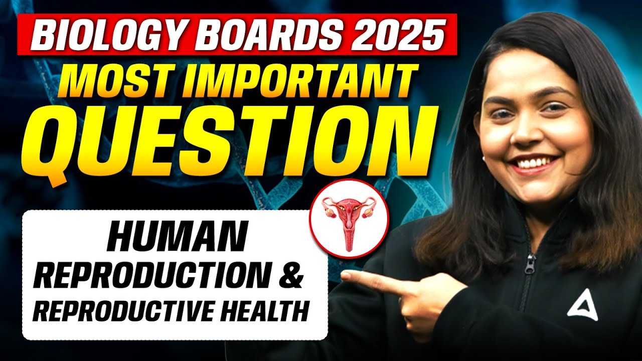 Class 12th Biology | Most Important Questions Human Reproduction & Reproductive Health | Boards 2025