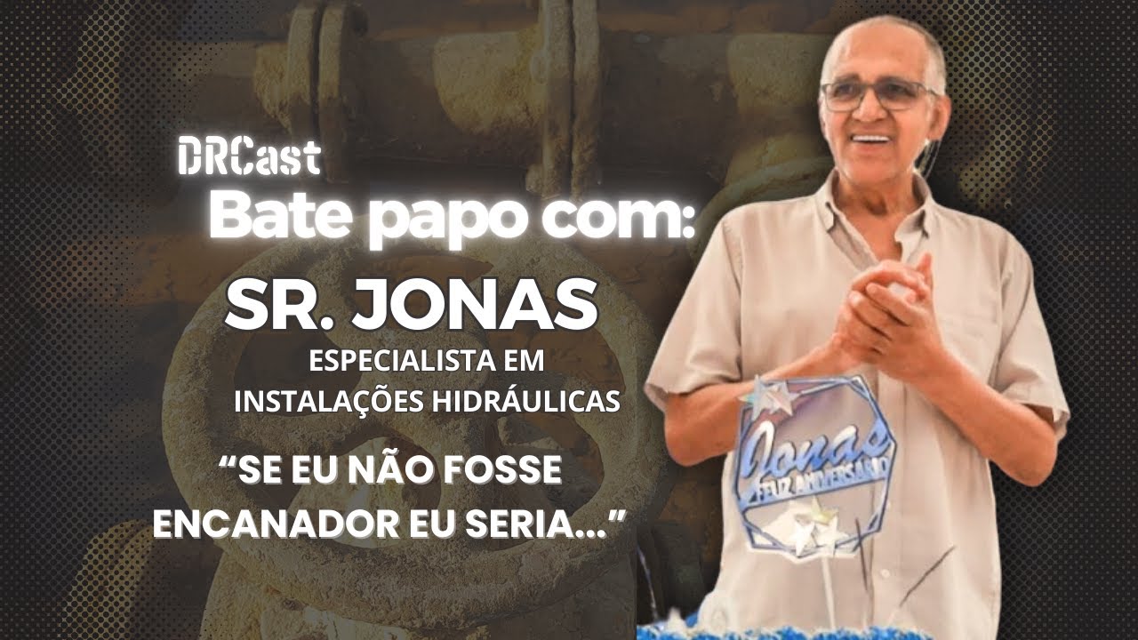 DRCast #5 - DRCortes - Sr. Jonas - Especialista em Instala&ccedil;&otilde;es Hidr&aacute;ulicas